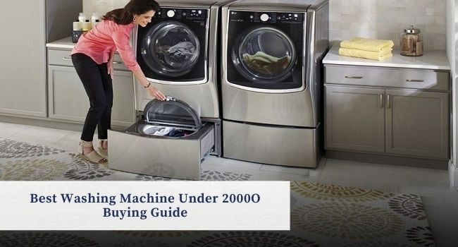 Best Washing Machine Under 2000O Buying Guide