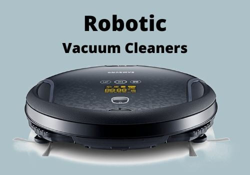 Robotic Vacuum Cleaners