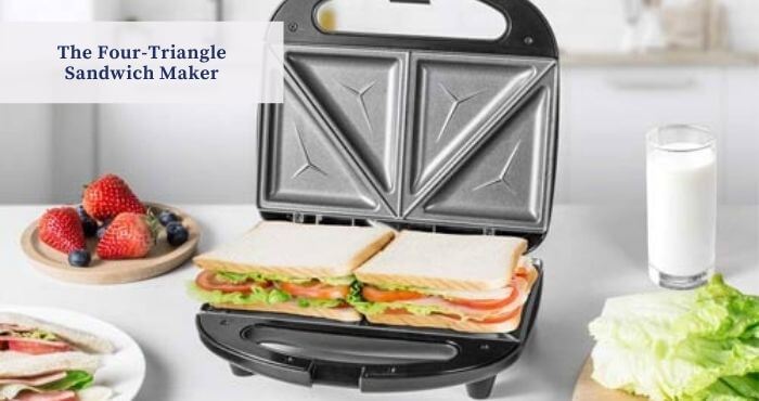 The Four-Triangle Sandwich Maker