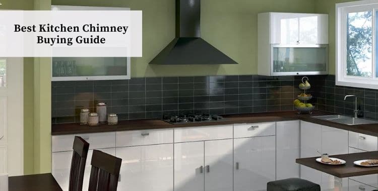 Buying guide for Best Kitchen Chimney In India