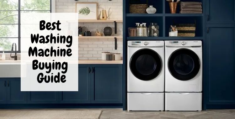 Best Washing Machine Buying Guide