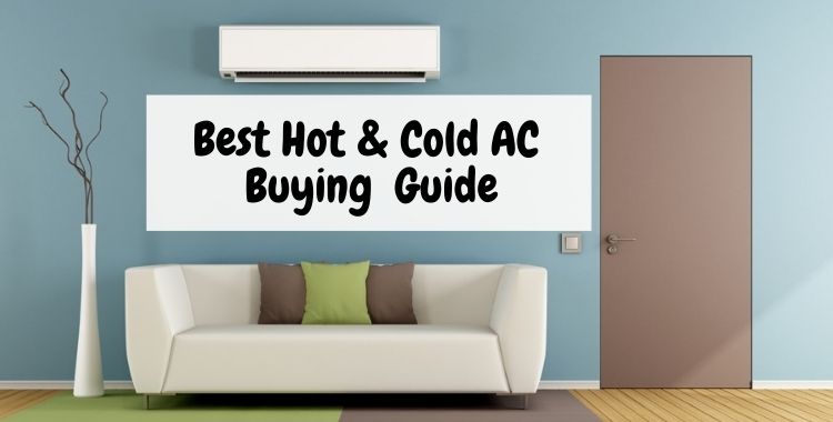 Best Hot & Cold AC Buying Guide