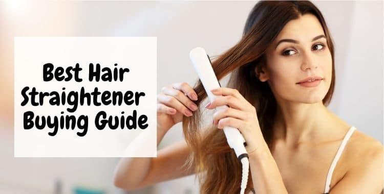 Buying Guide For Best Hair Straightener In India 