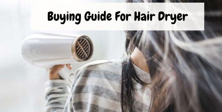 Buying Guide For Best Hair Dryer In India