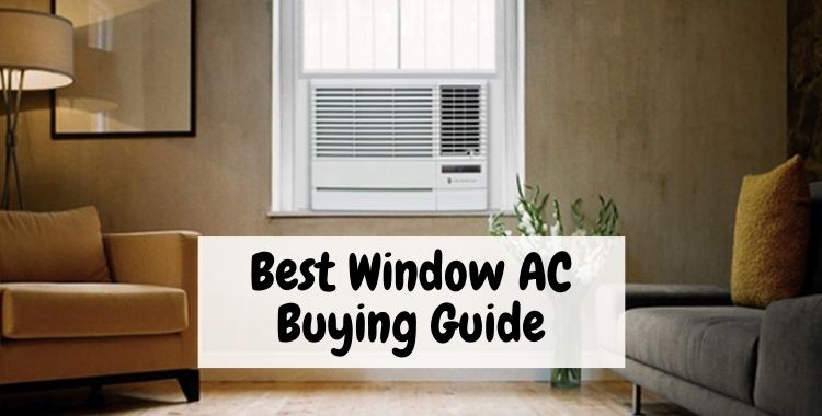 Buying Guide for Best Window AC in India: 